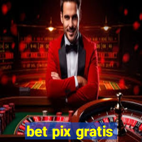 bet pix gratis